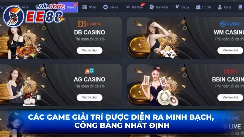 Các game giải trí được diễn ra minh bạch, công bằng nhất định